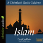 A Christian's Quick Guide to Islam: Revised Edition