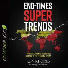 End-Times Super Trends: A Political, Economic, and Cultural Forecast of the Prophetic Future