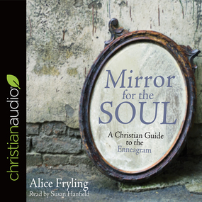 Mirror for the Soul: A Christian Guide to the Enneagram