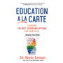 Education a la Carte: Choosing the Best Schooling Options for Your Child