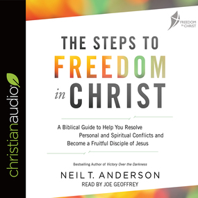 The Steps to Freedom in Christ: A Biblical Guide to Help You Resolve Personal and Spiritual Conflicts and Become a Fruitful Disciple of Jesus