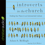 Introverts in the Church: Finding Our Place in an Extroverted Culture