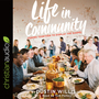 Life in Community: Joining Together to Display the Gospel