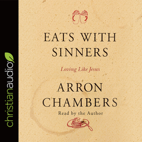 Eats with Sinners: Loving like Jesus