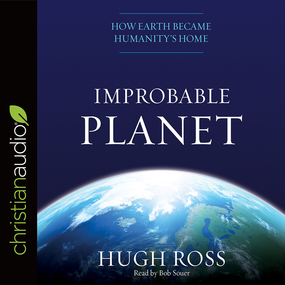 Improbable Planet: How Earth Became Humanity's Home