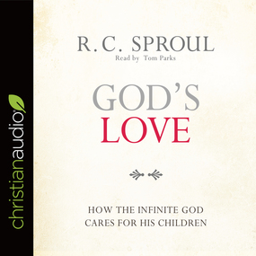 God's Love: How the Infinite God Cares for His Children