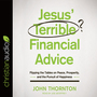 Jesus' Terrible Financial Advice: Flipping the Tables on Peace, Prosperity, and the Pursuit of Happiness