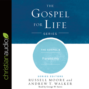 The Gospel & Parenting