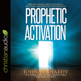 Prophetic Activation: Break Your Limitation to Release Prophetic Influence