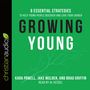 Growing Young: Six Essential Strategies to Help Young People Discover and Love Your Church