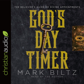 God's Day Timer: The Believer's Guide to Divine Appointments