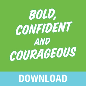 Bold, Confident & Courageous: You Can Live Free from the Grip of Fear and Do It Afraid