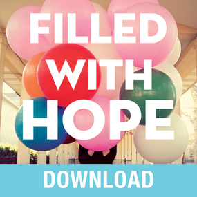 Filled with Hope: Turning Doubt and Discouragement into Confident Expectation and Daily Amazement