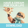 Have a Dream for Your Life: Keys to Successfully Fulfilling God's Purpose for You