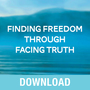 Finding Freedom Through Facing Truth: Discover God's Truth and Embrace Your Path to Freedom