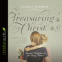 Treasuring Christ When Your Hands Are Full: Gospel Meditations for Busy Moms