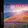 The Prayer that Changes Everything: The Hidden Power of Praising God