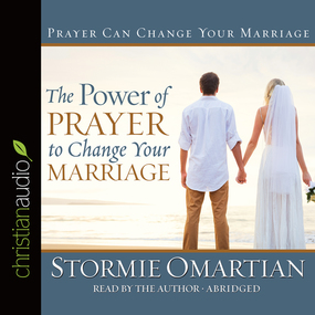 The Power of Prayer to Change Your Marriage