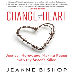 [NO DISTRIBUTION] Change of Heart: Justice, Mercy, and Making Peace with My Sister's Killer