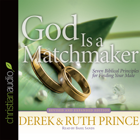 God Is a Matchmaker: Seven Biblical Principles for Finding Your Mate