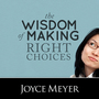 The Wisdom of Making Right Choices: Trusting God to Lead You