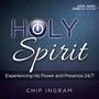 The Holy Spirit: Experiencing His Power and Presence 24/7