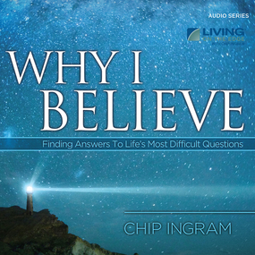 Why I Believe: Finding Answers to Life's Most Difficult Questions