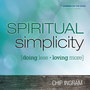 Spiritual Simplicity: Doing Less, Loving More
