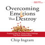 Overcoming Emotions that Destroy: Practical Help for Those Angry Feelings that Ruin Relationships