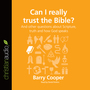 Can I Really Trust the Bible?: And other questions about Scripture, truth and how God speaks