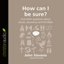 How Can I Be Sure?: And other questions about doubt, assurance and the Bible