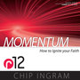 Momentum: How to Ignite Your Faith (R12)