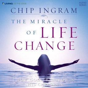 The Miracle of Life Change: How God Transforms His Children