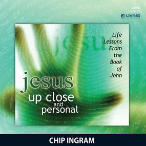 Jesus... Up Close and Personal: Life Lessons from the Book of John