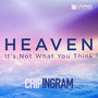 Heaven: It's Not What You Think