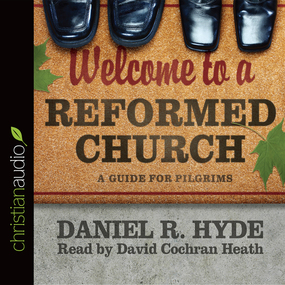 Welcome to a Reformed Church: A Guide for Pilgrims