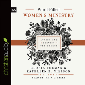 Word-Filled Women's Ministry: Loving and Serving the Church