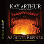 As Silver Refined: Answers to Life's Disappointments