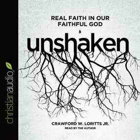 Unshaken: Real Faith in Our Faithful God