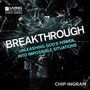 Breakthrough: Unleashing God's Power into Impossible Situations
