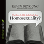 What Does the Bible Really Teach about Homosexuality?