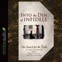 Into the Den of Infidels: Our Search for the Truth