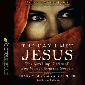 The Day I Met Jesus: The Revealing Diaries of Five Women from the Gospels