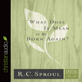 What Does It Mean to Be Born Again?