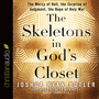 The Skeletons in God's Closet: The Mercy of Hell, the Surprise of Judgment, the Hope of Holy War