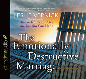 The Emotionally Destructive Marriage: How to Find Your Voice and Reclaim Your Hope