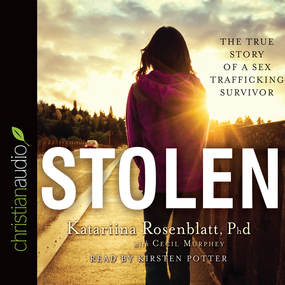 Stolen: The True Story of a Sex Trafficking Survivor