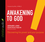 Awakening to God: Discovering His Power and Your Purpose
