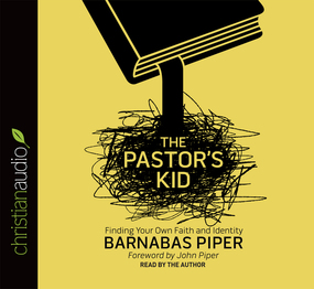 The Pastor's Kid: Finding Your Own Faith and Identity