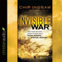 The Invisible War: What Every Believer Needs to Know About Satan, Demons, and Spiritual Warfare